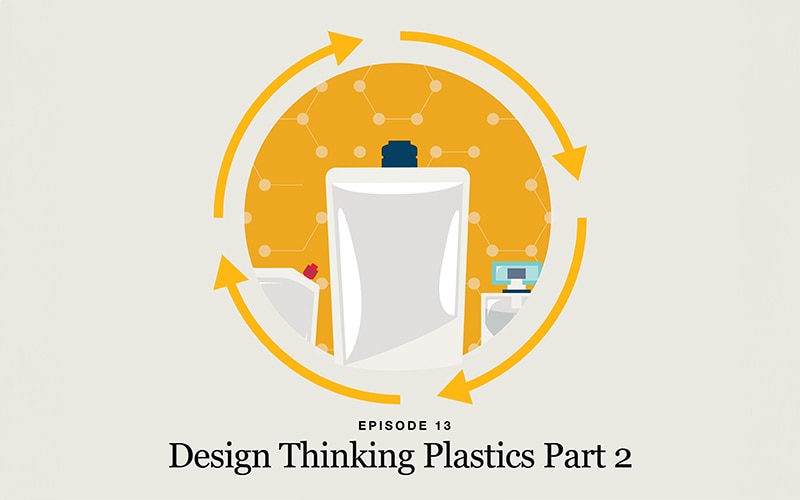Plastics unwrapped podcast episode 13 thumbnail