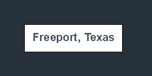 Freeport, Texas - Evaluation in Progress